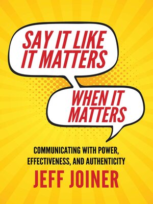 cover image of Say It Like It Matters When It Matters